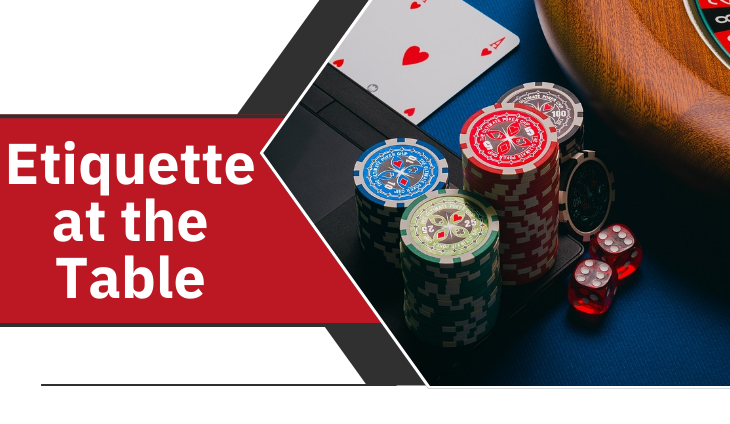 Etiquette at the Table: What to Know Before Sitting Down to Play