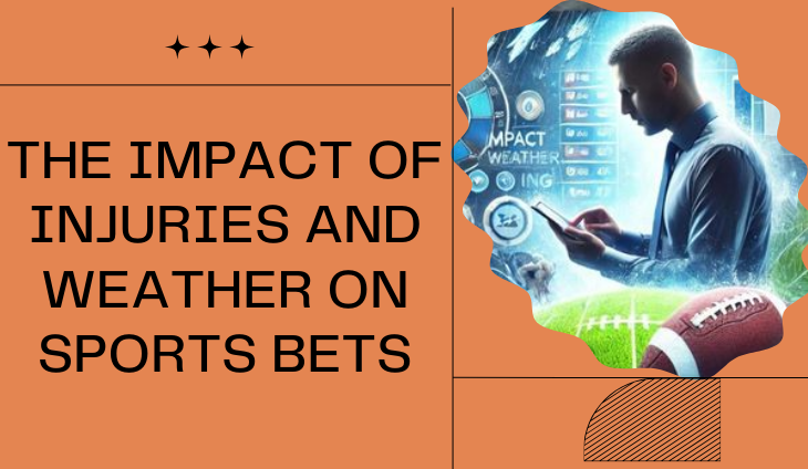 The Impact of Injuries and Weather on Sports Bets