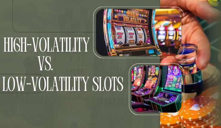 High-Volatility vs. Low-Volatility Slots: Which Should You Play?